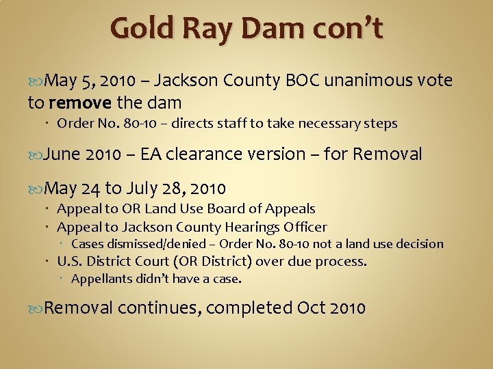 Gold Ray Dam con’t May 5, 2010 – Jackson County BOC unanimous vote to