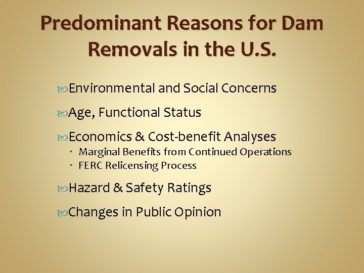 Predominant Reasons for Dam Removals in the U. S. Environmental and Social Concerns Age,