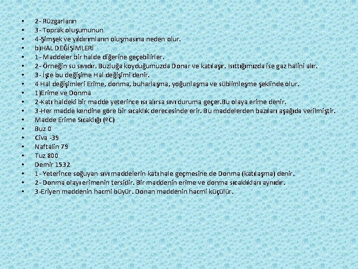  • • • • • 2 - Rüzgarların 3 - Toprak oluşumunun 4