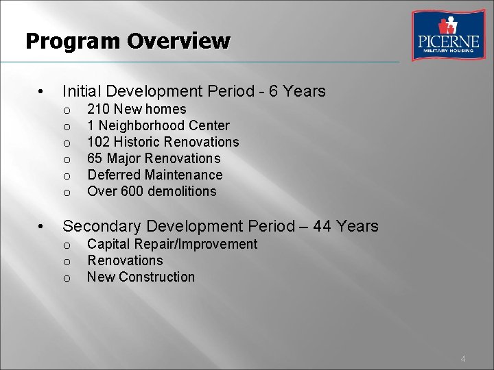 Program Overview • Initial Development Period - 6 Years o o o • 210