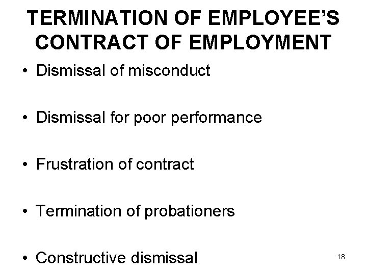 TERMINATION OF EMPLOYEE’S CONTRACT OF EMPLOYMENT • Dismissal of misconduct • Dismissal for poor