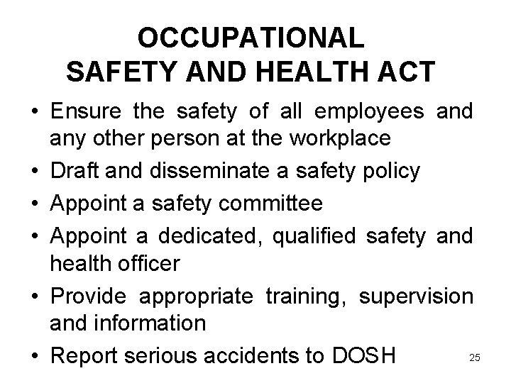 OCCUPATIONAL SAFETY AND HEALTH ACT • Ensure the safety of all employees and any