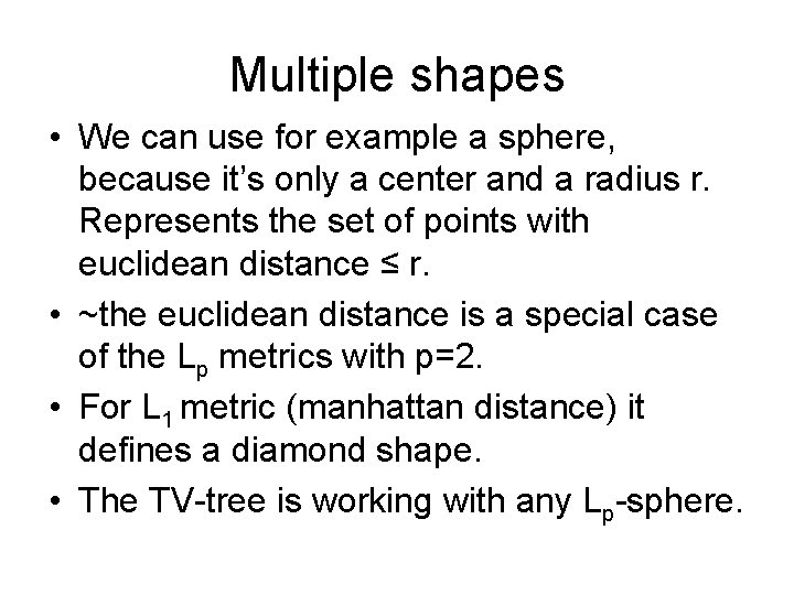 Multiple shapes • We can use for example a sphere, because it’s only a