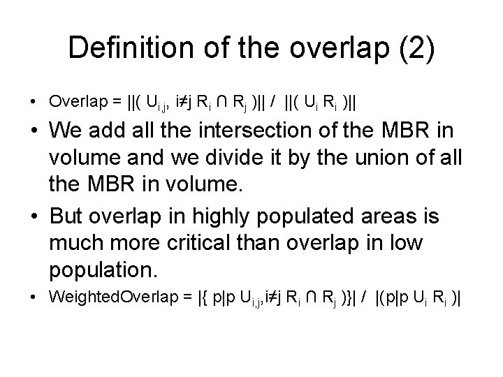 Definition of the overlap (2) • Overlap = ||( Ui, j, i≠j Ri ∩