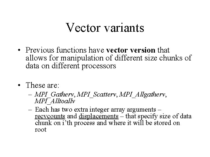 Vector variants • Previous functions have vector version that allows for manipulation of different