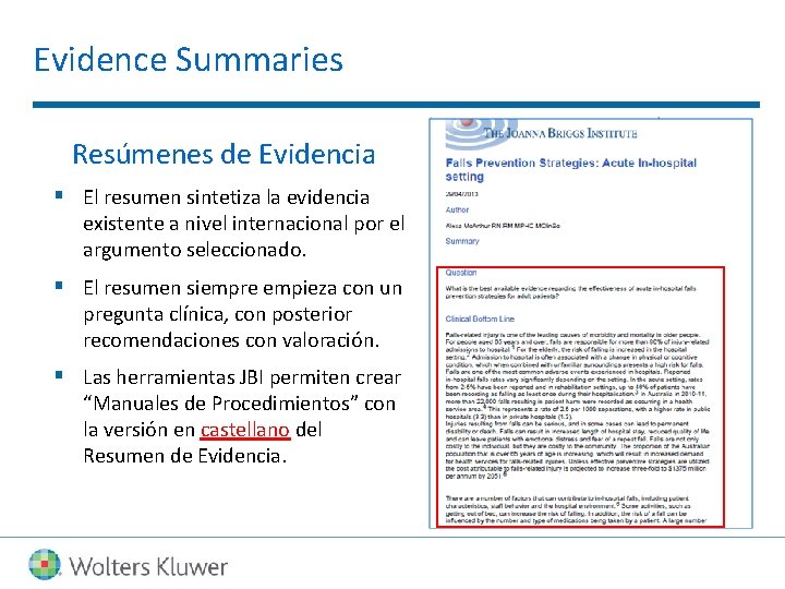 Evidence Summaries Resúmenes de Evidencia § El resumen sintetiza la evidencia existente a nivel