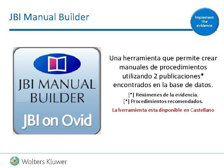 JBI Manual Builder Una herramienta que permite crear manuales de procedimientos utilizando 2 publicaciones*