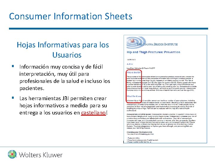 Consumer Information Sheets Hojas Informativas para los Usuarios § Información muy concisa y de