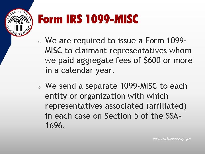 Form IRS 1099 -MISC o o We are required to issue a Form 1099