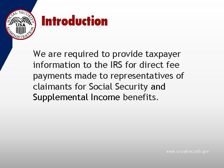 Introduction We are required to provide taxpayer information to the IRS for direct fee