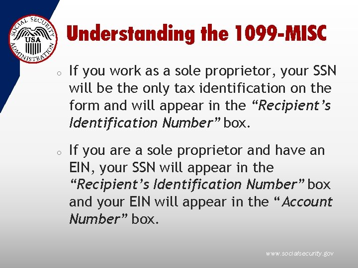 Understanding the 1099 -MISC o o If you work as a sole proprietor, your