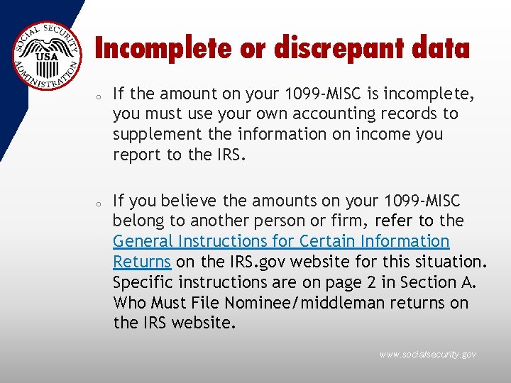 Incomplete or discrepant data o o If the amount on your 1099 -MISC is