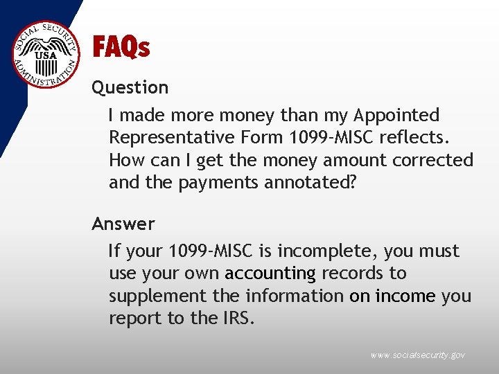 FAQs Question I made more money than my Appointed Representative Form 1099 -MISC reflects.