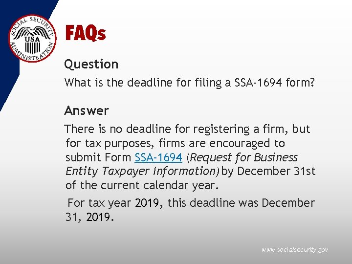 FAQs Question What is the deadline for filing a SSA-1694 form? Answer There is