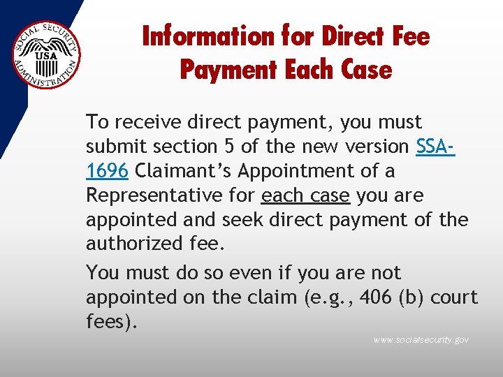 Information for Direct Fee Payment Each Case To receive direct payment, you must submit