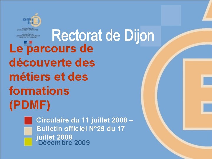 Le parcours de découverte des métiers et des formations (PDMF) Circulaire du 11 juillet