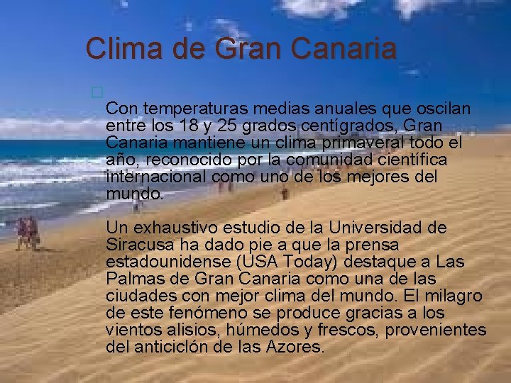 Clima de Gran Canaria � Con temperaturas medias anuales que oscilan entre los 18