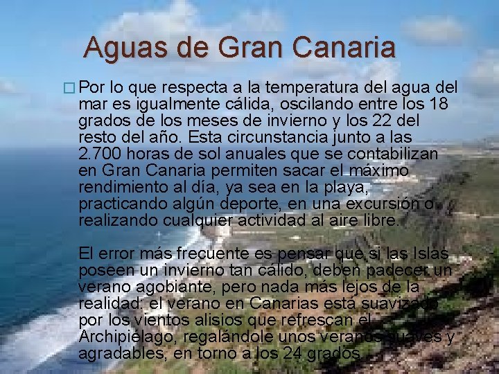 Aguas de Gran Canaria � Por lo que respecta a la temperatura del agua