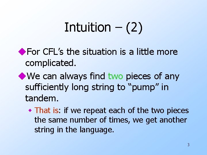 Intuition – (2) u. For CFL’s the situation is a little more complicated. u. Intuition – (2) u. For CFL’s the situation is a little more complicated. u.