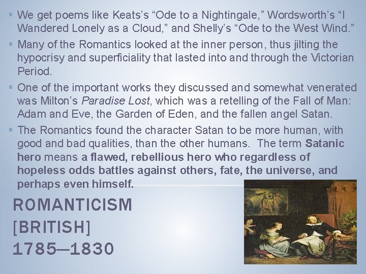 § We get poems like Keats’s “Ode to a Nightingale, ” Wordsworth’s “I Wandered