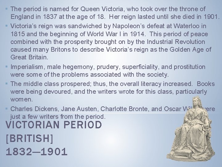 § The period is named for Queen Victoria, who took over the throne of