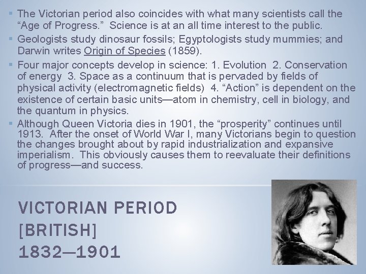 § The Victorian period also coincides with what many scientists call the “Age of § The Victorian period also coincides with what many scientists call the “Age of