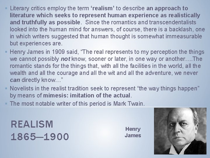 § Literary critics employ the term ‘realism’ to describe an approach to literature which § Literary critics employ the term ‘realism’ to describe an approach to literature which
