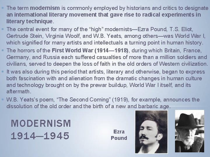 § The term modernism is commonly employed by historians and critics to designate an