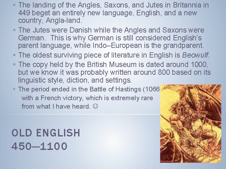 § The landing of the Angles, Saxons, and Jutes in Britannia in 449 beget § The landing of the Angles, Saxons, and Jutes in Britannia in 449 beget