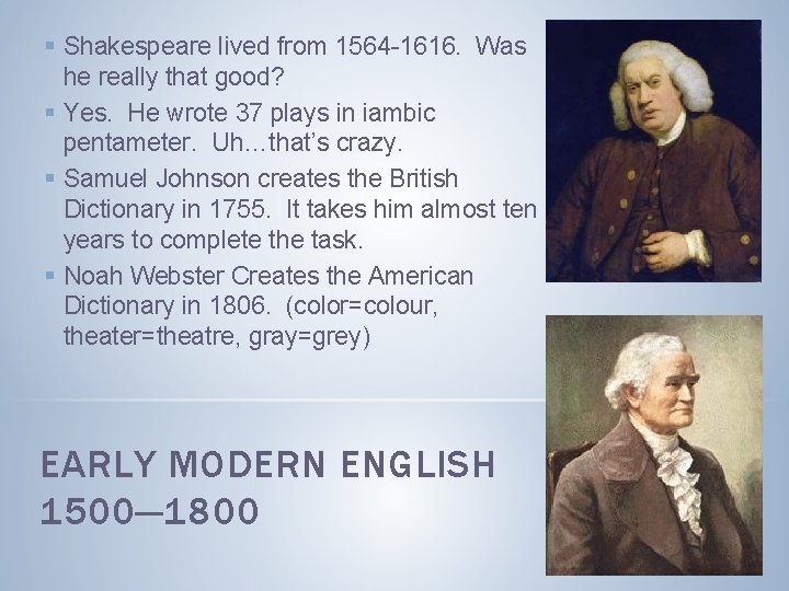 § Shakespeare lived from 1564 -1616. Was he really that good? § Yes. He § Shakespeare lived from 1564 -1616. Was he really that good? § Yes. He