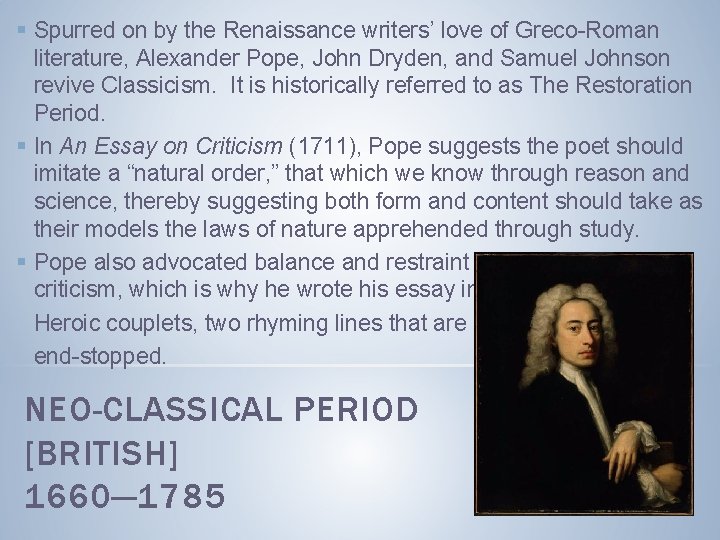 § Spurred on by the Renaissance writers’ love of Greco-Roman literature, Alexander Pope, John