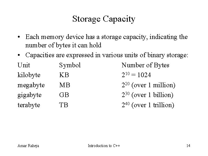Storage Capacity • Each memory device has a storage capacity, indicating the number of Storage Capacity • Each memory device has a storage capacity, indicating the number of