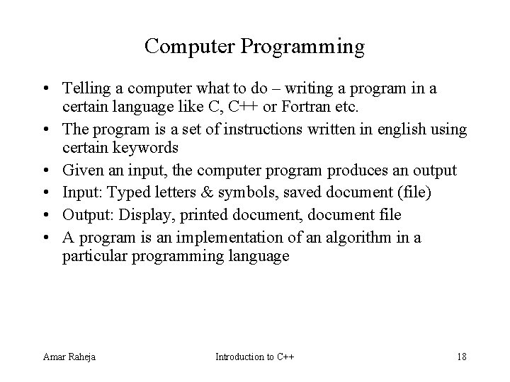 Computer Programming • Telling a computer what to do – writing a program in Computer Programming • Telling a computer what to do – writing a program in