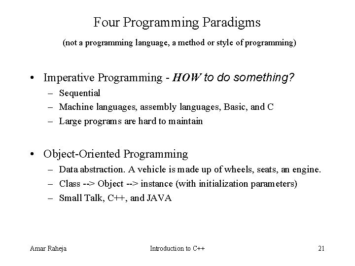 Four Programming Paradigms (not a programming language, a method or style of programming) • Four Programming Paradigms (not a programming language, a method or style of programming) •