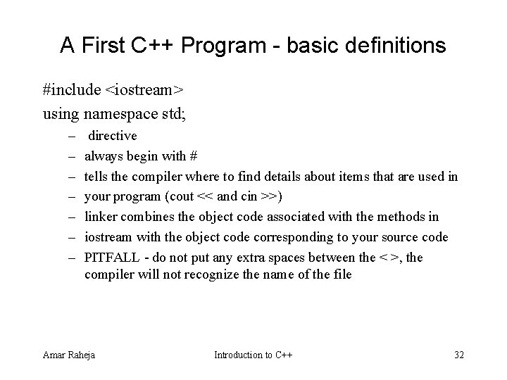 A First C++ Program - basic definitions #include <iostream> using namespace std; – – A First C++ Program - basic definitions #include <iostream> using namespace std; – –