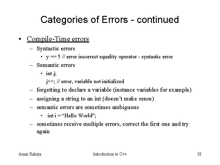Categories of Errors - continued • Compile Time errors – Syntactic errors • y Categories of Errors - continued • Compile Time errors – Syntactic errors • y