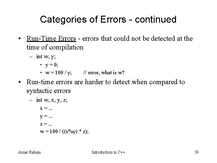 Categories of Errors - continued • Run Time Errors errors that could not be Categories of Errors - continued • Run Time Errors errors that could not be