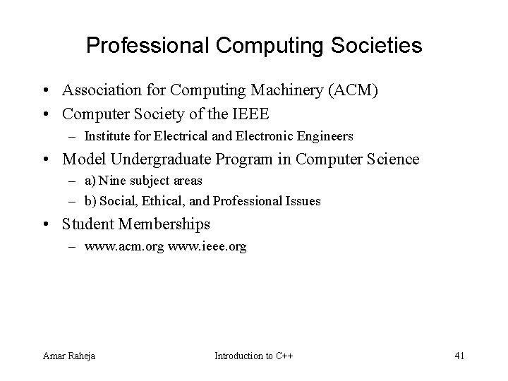 Professional Computing Societies • Association for Computing Machinery (ACM) • Computer Society of the Professional Computing Societies • Association for Computing Machinery (ACM) • Computer Society of the