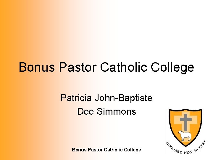 Bonus Pastor Catholic College Patricia John-Baptiste Dee Simmons Bonus Pastor Catholic College 