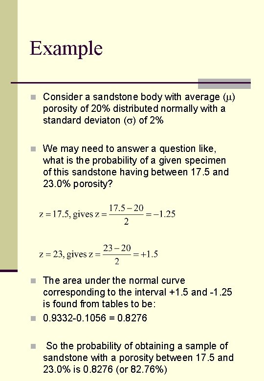 Example n Consider a sandstone body with average ( ) porosity of 20% distributed