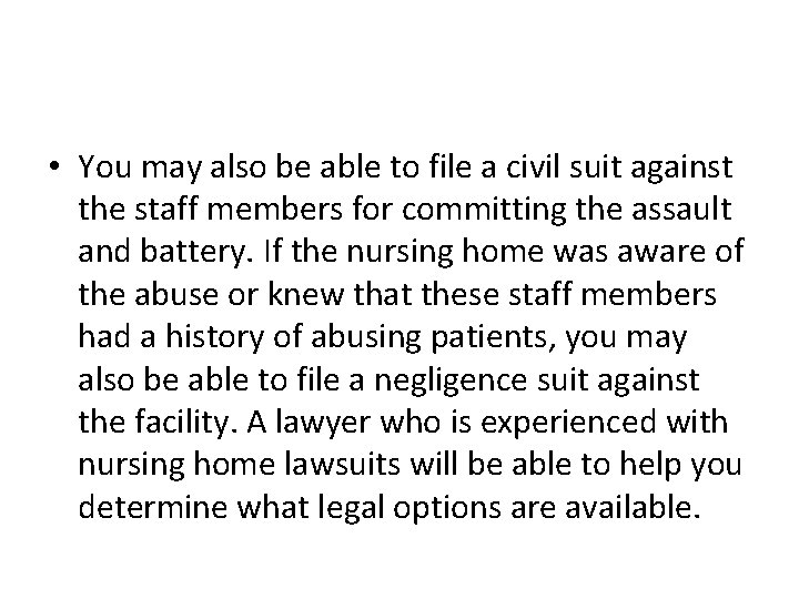  • You may also be able to file a civil suit against the