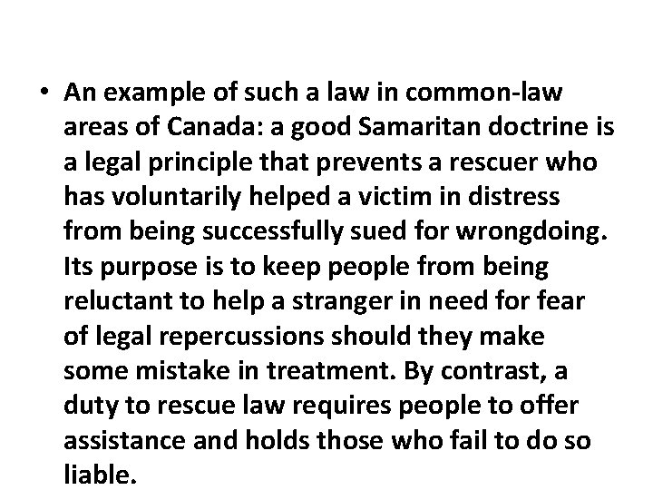  • An example of such a law in common-law areas of Canada: a