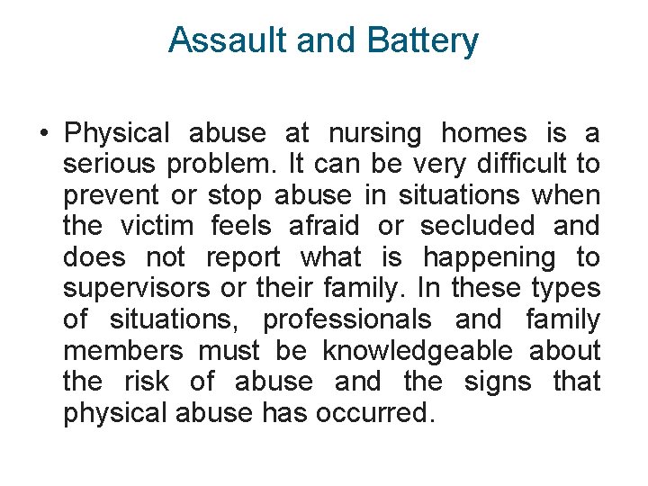 Assault and Battery • Physical abuse at nursing homes is a serious problem. It