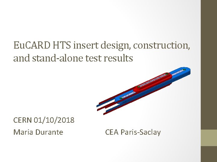 Eu. CARD HTS insert design, construction, and stand-alone test results CERN 01/10/2018 Maria Durante