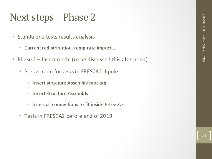  • Standalone tests results analysis • Current redistribution, ramp rate impact… • Phase