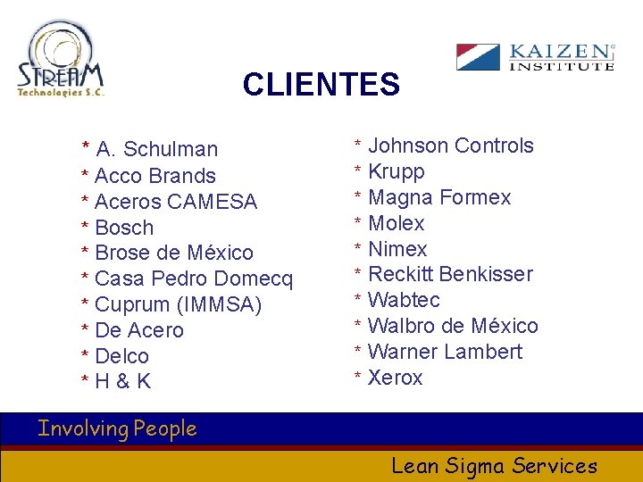 CLIENTES * A. Schulman * Acco Brands * Aceros CAMESA * Bosch * Brose