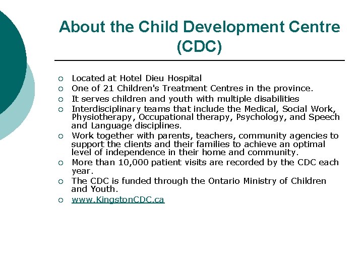 About the Child Development Centre (CDC) ¡ ¡ ¡ ¡ Located at Hotel Dieu