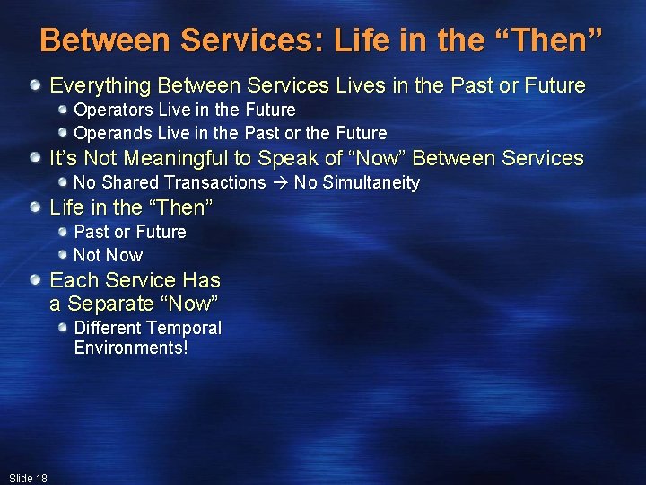 Between Services: Life in the “Then” Everything Between Services Lives in the Past or