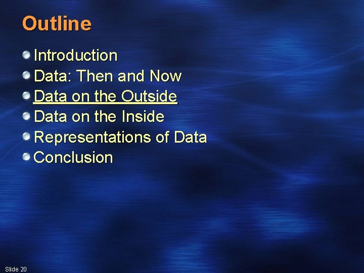 Outline Introduction Data: Then and Now Data on the Outside Data on the Inside