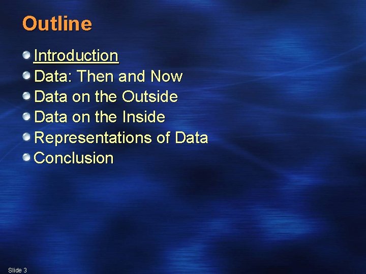 Outline Introduction Data: Then and Now Data on the Outside Data on the Inside